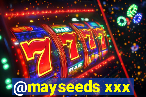 @mayseeds xxx